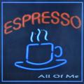 Espresso All Of Me