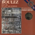 Boulez Rituel/Multiples